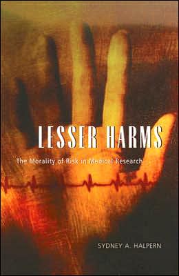 Book Lesser Harms: The Morality of Risk in Medical Research (Morality and Society Series) free
