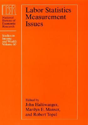 Book Labor Statistics Measurement Issues (Volume 60) (National Bureau of Economic Research Studies in Income and Wealth) free