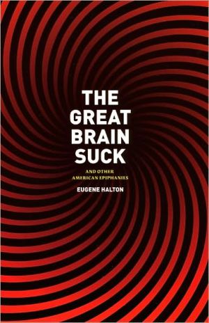 Book The Great Brain Suck: And Other American Epiphanies free