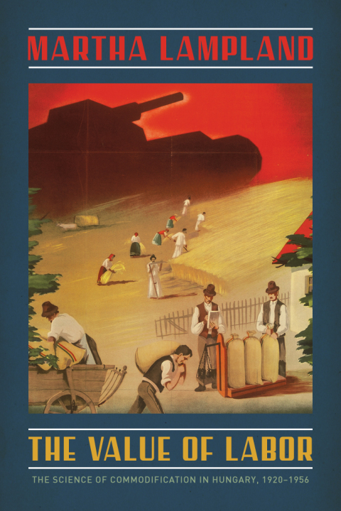 Book The Value of Labor: The Science of Commodification in Hungary, 1920-1956 free