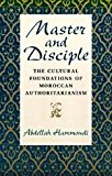 Book Master and Disciple: The Cultural Foundations of Moroccan Authoritarianism free