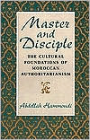 Book Master and Disciple: The Cultural Foundations of Moroccan Authoritarianism free