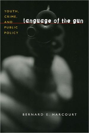 Book Language of the Gun: Youth, Crime, and Public Policy free