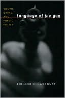 Book Language Of The Gun: Youth, Crime, And Public Policy free