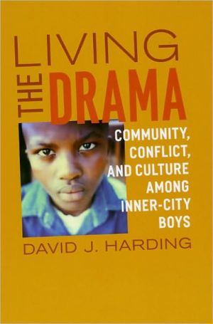 Book Living the Drama: Community, Conflict, and Culture among Inner-City Boys free