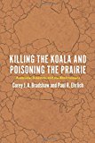 Book Killing the Koala and Poisoning the Prairie: Australia, America, and the Environment free