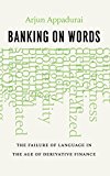 Book Banking on Words: The Failure of Language in the Age of Derivative Finance free