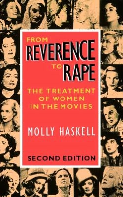 Book From Reverence to Rape: The Treatment of Women in the Movies free
