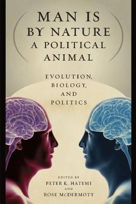 Book Man Is by Nature a Political Animal: Evolution, Biology, and Politics free