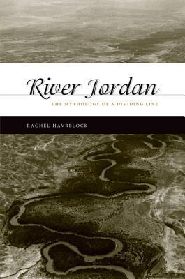 Book River Jordan: The Mythology of a Dividing Line free