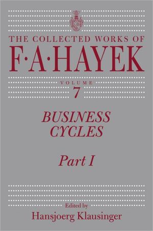 Book Business Cycles: Part I (Volume 7) (The Collected Works of F. A. Hayek) free