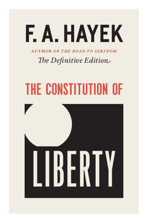 Book The Constitution of Liberty: The Definitive Edition (The Collected Works of F. A. Hayek Book 1) free