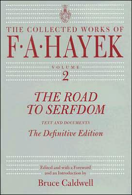 Book The Road to Serfdom: Text and Documents--The Definitive Edition (The Collected Works of F. A. Hayek, Volume 2) free