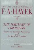 Book The Fortunes of Liberalism: Essays on Austrian Economics and the Ideal of Freedom (Volume 4, The Collected Works of F. A. Hayek) free