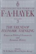 Book The Trend of Economic Thinking: Essays on Political Economists and Economic History (The Collected Works of F. A. Hayek, Vol. 3) free