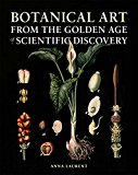 Book Botanical Art from the Golden Age of Scientific Discovery free