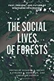 Book The Social Lives of Forests: Past, Present, and Future of Woodland Resurgence free