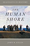 Book The Human Shore: Seacoasts in History free