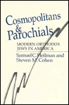Book Cosmopolitans and Parochials: Modern Orthodox Jews in America free