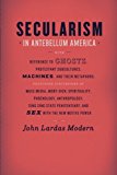 Book Secularism in Antebellum America (Religion and Postmodernism) free