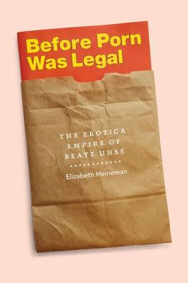 Book Before Porn Was Legal: The Erotica Empire of Beate Uhse free