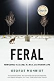 Book Feral: Rewilding the Land, the Sea, and Human Life free