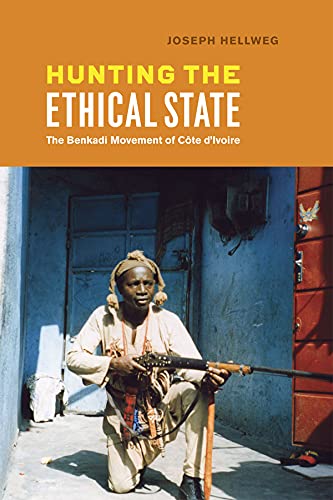 Book Hunting the Ethical State: The Benkadi Movement of Côte d'Ivoire free