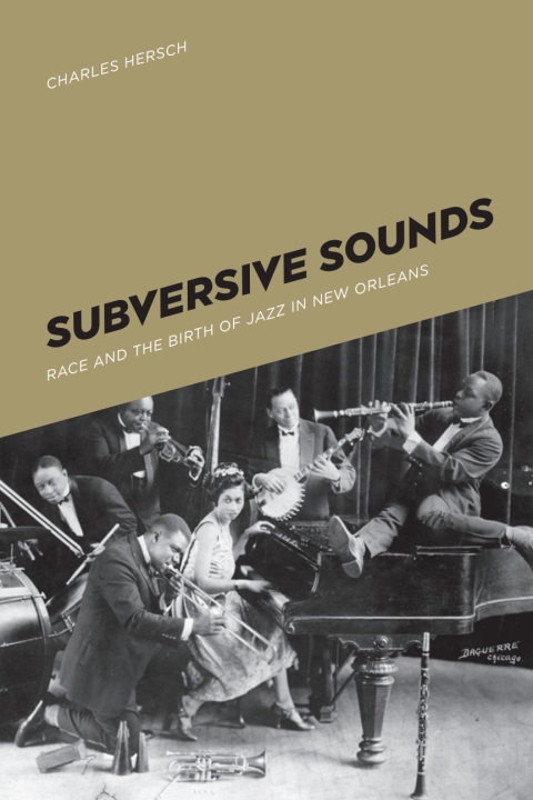 Book Subversive Sounds: Race and the Birth of Jazz in New Orleans free