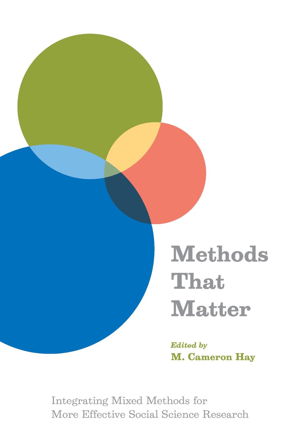 Book Methods That Matter: Integrating Mixed Methods for More Effective Social Science Research free