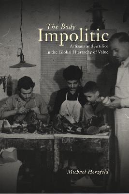 Book The Body Impolitic: Artisans and Artifice in the Global Hierarchy of Value free