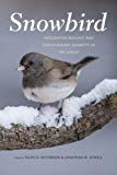Book Snowbird: Integrative Biology and Evolutionary Diversity in the Junco free
