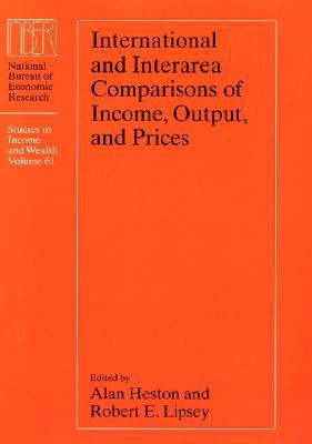 Book International and Interarea Comparisons of Income, Output, and Prices (Volume 61) (National Bureau of Economic Research Studies in Income and Wealth) free