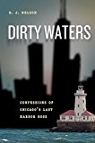 Book Dirty Waters: Confessions of Chicago's Last Harbor Boss (Chicago Visions and Revisions) free