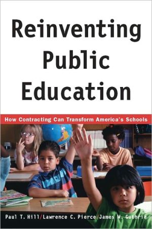 Book Reinventing Public Education: How Contracting Can Transform America's Schools (Rand Research Study) free