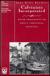 Book Calvinists Incorporated: Welsh Immigrants on Ohio's Industrial Frontier (Volume 240) (University of Chicago Geography Research Papers) free