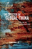 Book The Specter of Global China: Politics, Labor, and Foreign Investment in Africa free