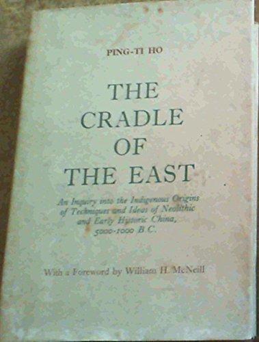 Book The cradle of the East: An inquiry into the indigenous origins of techniques and ideas of Neolithic and early historic China, 5000-1000 B.C free