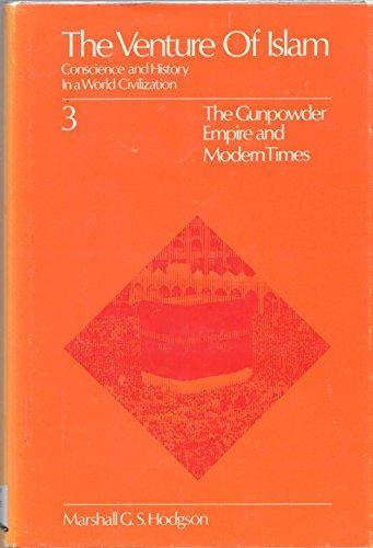 Book The Venture of Islam: The Gunpowder Empires and Modern Times (Conscience and History in World Civilization; v. 3) free