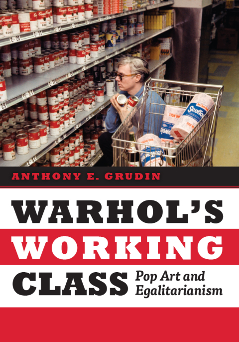 Book Warhol's Working Class: Pop Art and Egalitarianism free