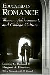 Book Educated in Romance: Women, Achievement, and College Culture free
