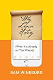 Book Why Learn History (When It's Already on Your Phone) free