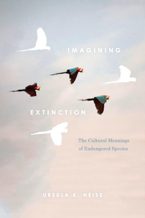 Book Imagining Extinction: The Cultural Meanings of Endangered Species free