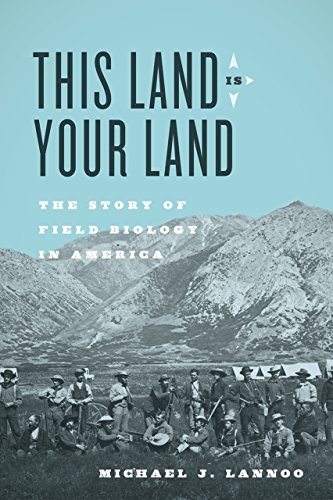 Book This Land Is Your Land: The Story of Field Biology in America free