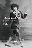 Book Oscar Wilde Prefigured: Queer Fashioning and British Caricature, 1750-1900 free