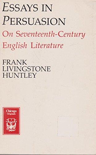 Book Essays in Persuasion: On Seventeenth-Century English Literature (Chicago Originals) free