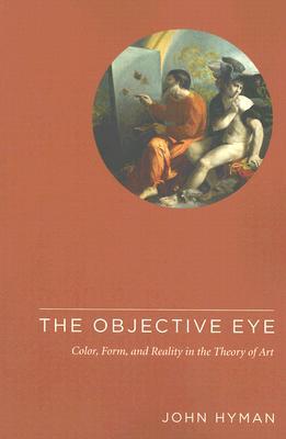 Book The Objective Eye: Color, Form, and Reality in the Theory of Art free