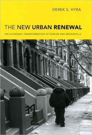 Book The New Urban Renewal: The Economic Transformation of Harlem and Bronzeville free