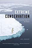 Book Extreme Conservation: Life at the Edges of the World free