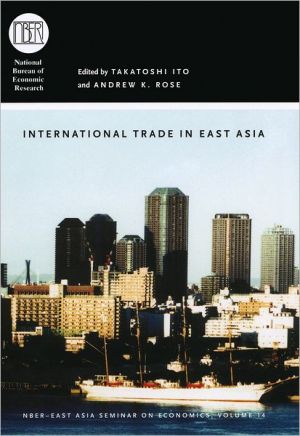 Book International Trade in East Asia (Volume 14) (National Bureau of Economic Research East Asia Seminar on Economics) free