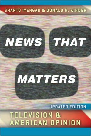Book News That Matters: Television and American Opinion, Updated Edition (Chicago Studies in American Politics) free